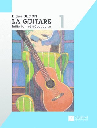 La Guitare Volume 1