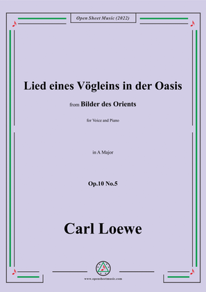 Loewe-Lied eines Vögleins in der Oasis,in A Major,Op.10 No.5,from Bilder des Orients,for Voice and P