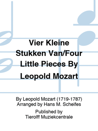 Vier Kleine Stukken Van/Four Little Pieces By Leopold Mozart