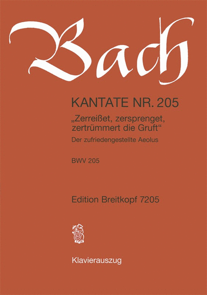 Cantata BWV 205 "Zerreisset, zersprenget, zertruemmert die Gruft"