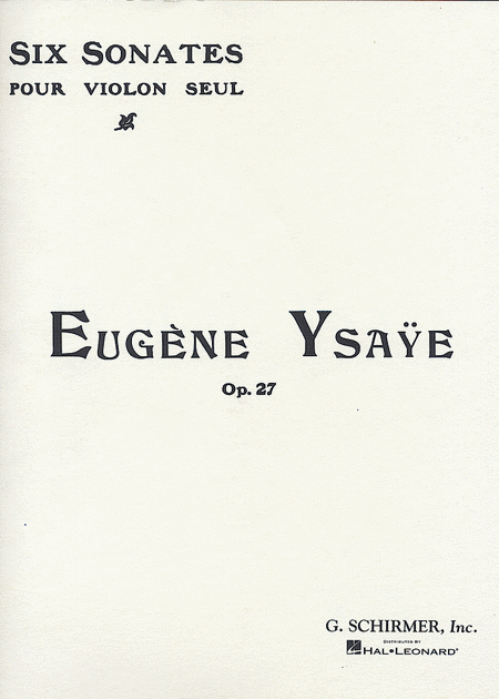 Eugene Ysaye: Six Sonates pour Violon Seul, Op. 27 (Six Sonatas for Violin Solo)
