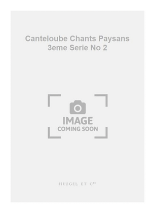 Canteloube Chants Paysans 3eme Serie No 2