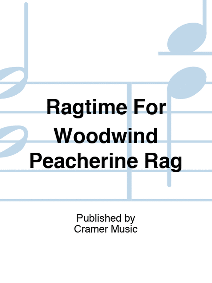 Ragtime For Woodwind Peacherine Rag