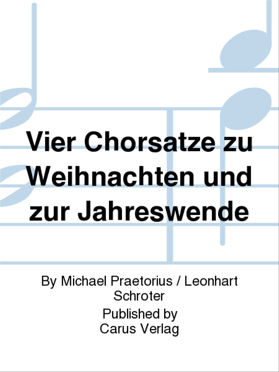 Vier Chorsätze zu Weihnachten und zur Jahreswende