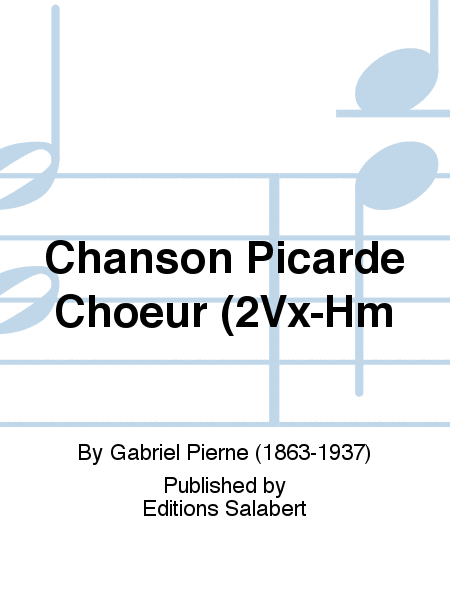 Chanson Picarde Choeur (2Vx-Hm