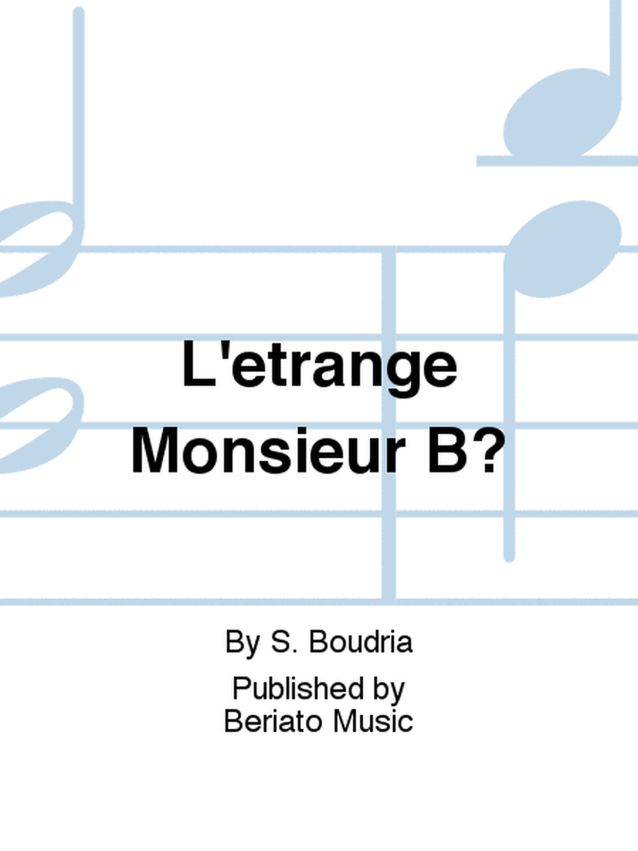 L'étrange Monsieur B?