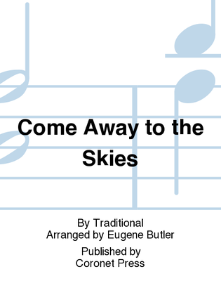 Book cover for Come Away To the Skies