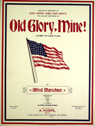 Old Glory, Mine! (Hymn to Our Flag)