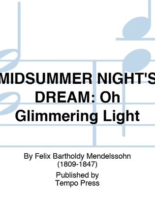 Book cover for MIDSUMMER NIGHT'S DREAM: Oh Glimmering Light