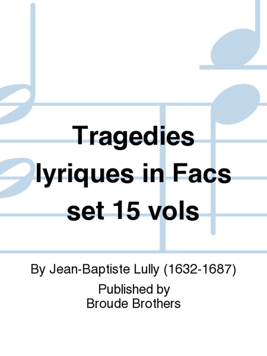 Tragedies lyriques in Facs set 15 vols