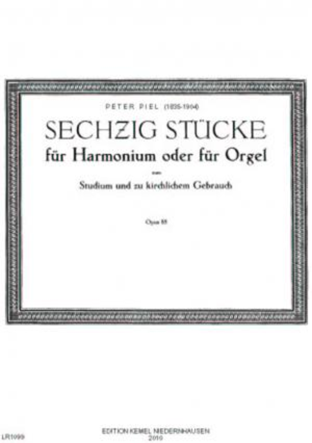 Sechzig Stucke zum Studium und zu kirchlichem Gebrauch : fur Harmonium oder Orgel, opus 85