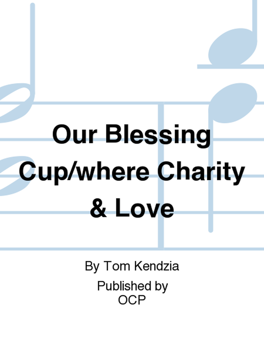 Our Blessing Cup/where Charity & Love