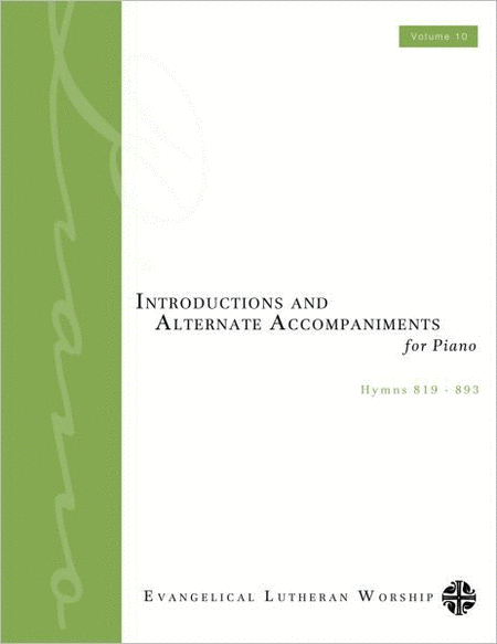 Introductions and Alternate Accompaniments for Piano, Volume 10: Hymns 819-893