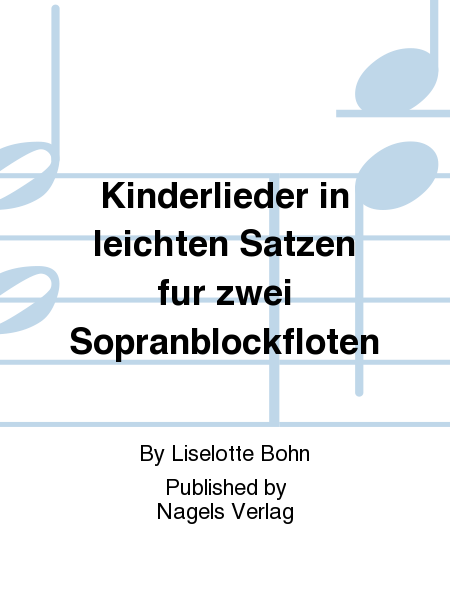 Kinderlieder in leichten Sätzen für zwei Sopranblockflöten