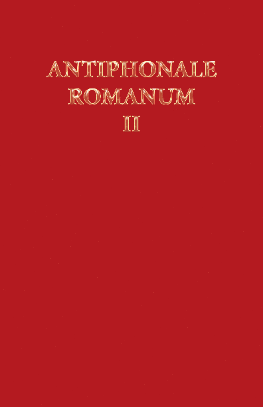 Antiphonale Romanum - Volume 2