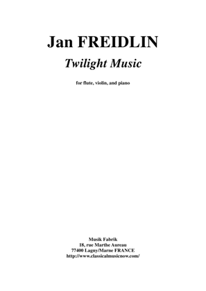 Book cover for Jan Freidlin: Twilight Music for flute, violin and piano
