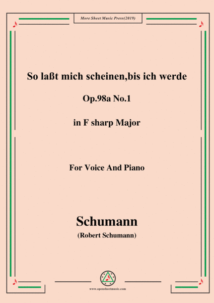 Schumann-So laßt mich scheinen,bis ich werde,Op.98a No.1,in F sharp Major,for Voice&Pno