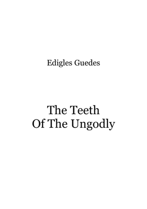 The Teeth Of The Ungodly