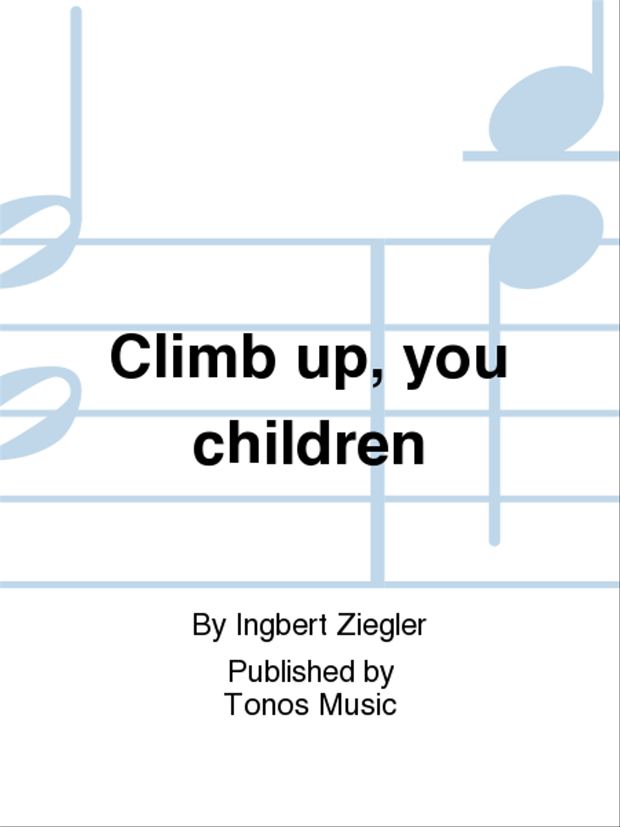 Climb up, you children 4-Part scores gallery preview page 1