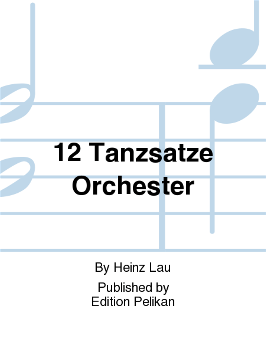 12 Tanzsatze Orch