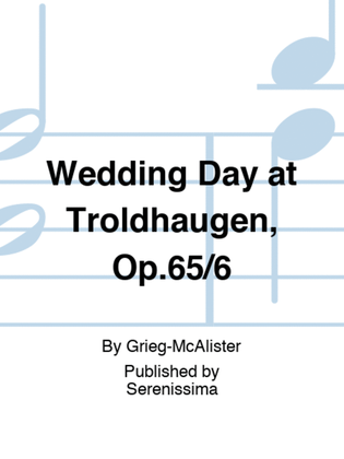 Wedding Day at Troldhaugen, Op.65/6