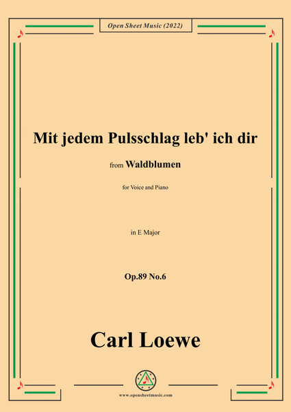 Loewe-Mit jedem Pulsschlag leb' ich dir,Op.89 No.6,in E Major image number null