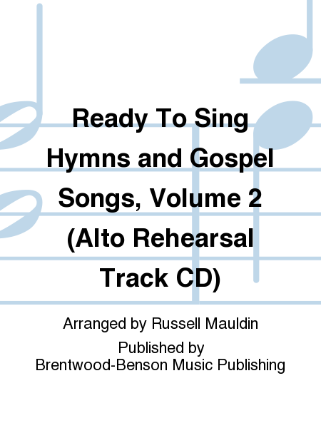 Ready To Sing Hymns and Gospel Songs, Volume 2 (Alto Rehearsal Track CD)