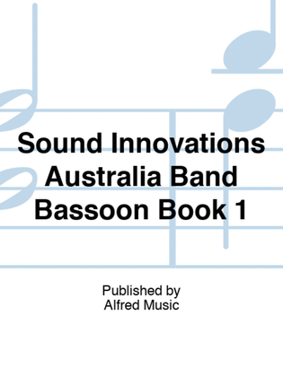 Book cover for Sound Innovations Australia Band Bassoon Book 1