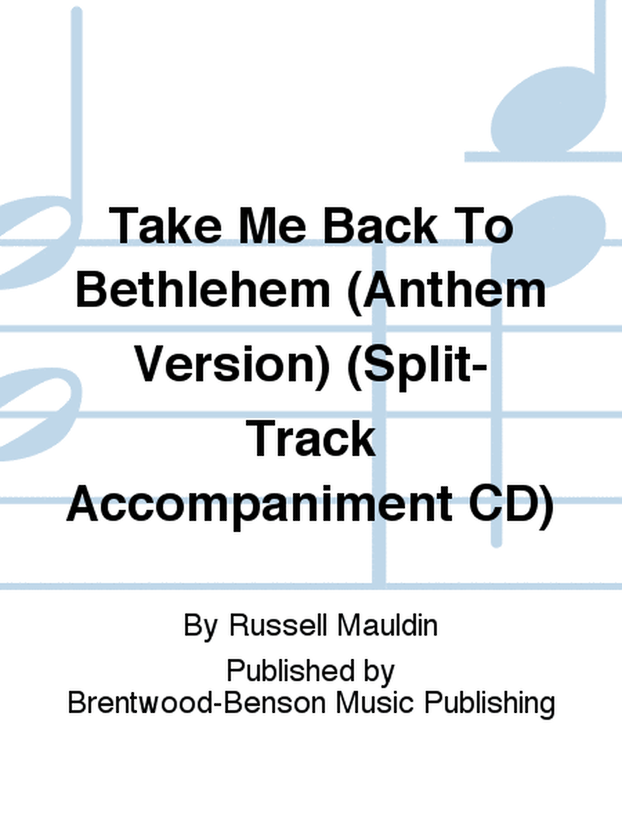 Take Me Back To Bethlehem (Anthem Version) (Split-Track Accompaniment CD)