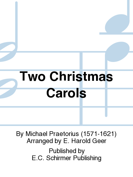 Two Christmas Carols (In natali Domini: Psallite unigenito)