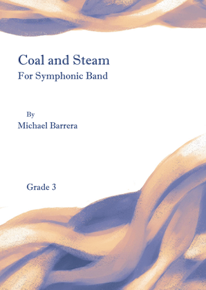 Coal and Steam ~ Symphonic Band Grade 3 (Score) - Score Only
