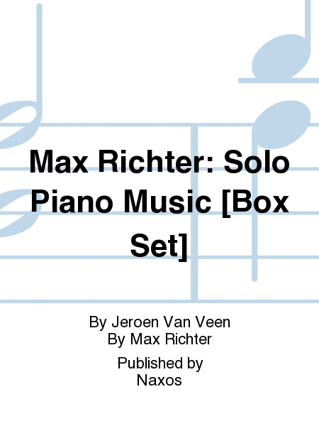 Max Richter: Solo Piano Music [Box Set]