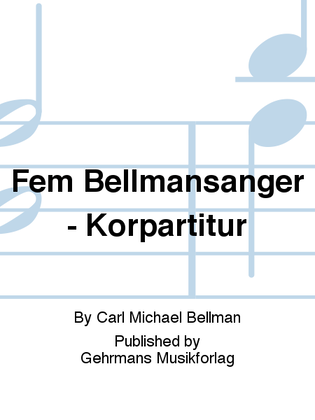 Fem Bellmansanger - Korpartitur