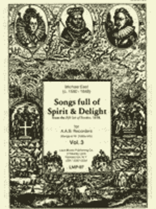 Songs full of Spirit & Delight from the Fift Set of Bookes (1618) Vol. 3