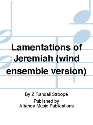 Lamentations of Jeremiah (wind ensemble version)