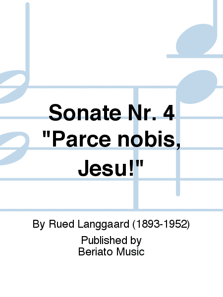 Sonata No. 4 'Parce nobis, Jesu!'