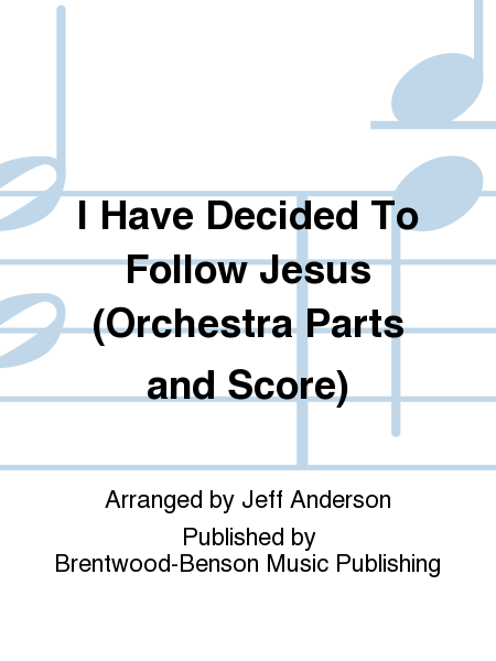 I Have Decided To Follow Jesus (Orchestra Parts and Score)
