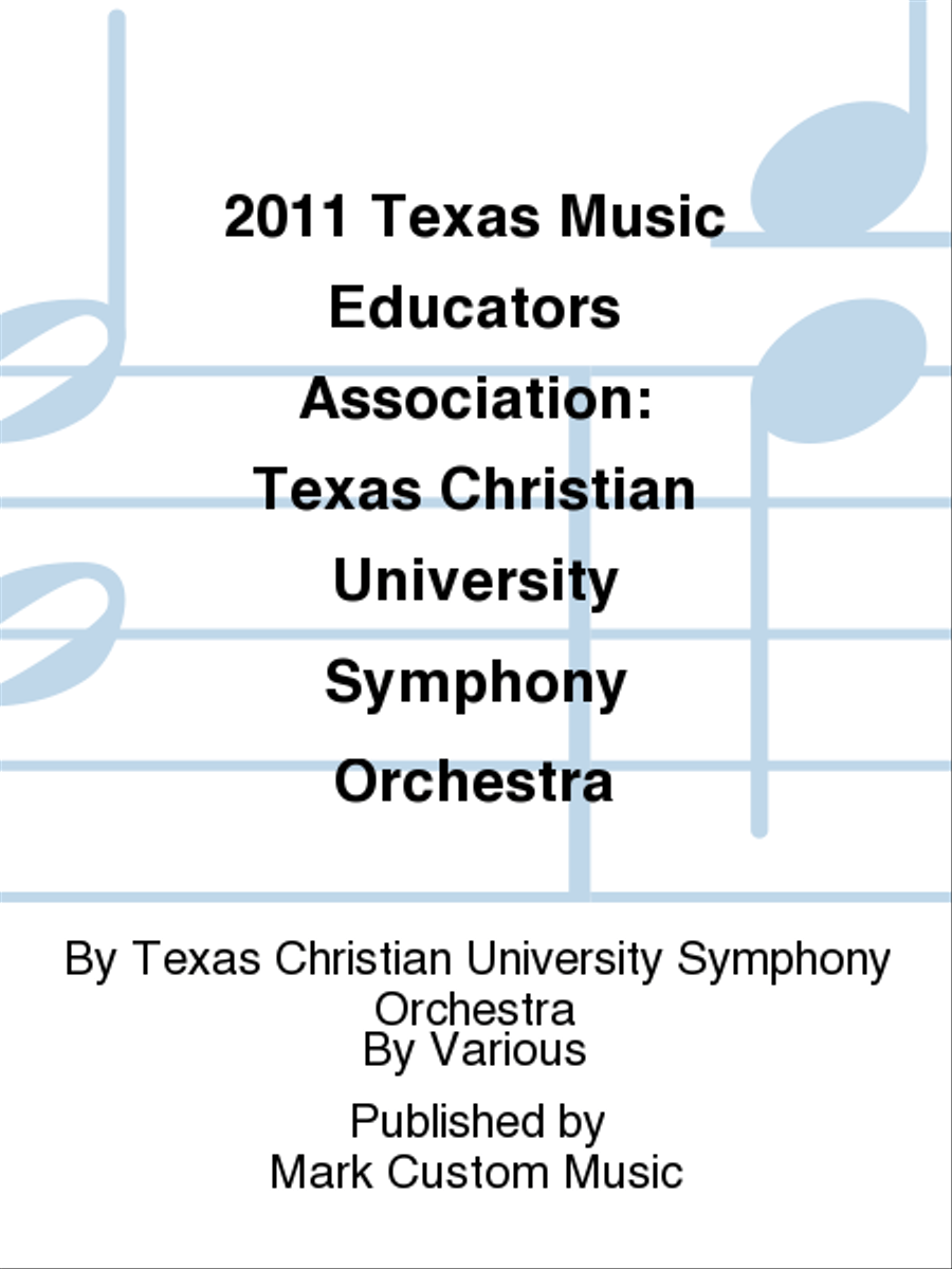 2011 Texas Music Educators Association: Texas Christian University Symphony Orchestra Full Orchestra scores gallery preview page 1