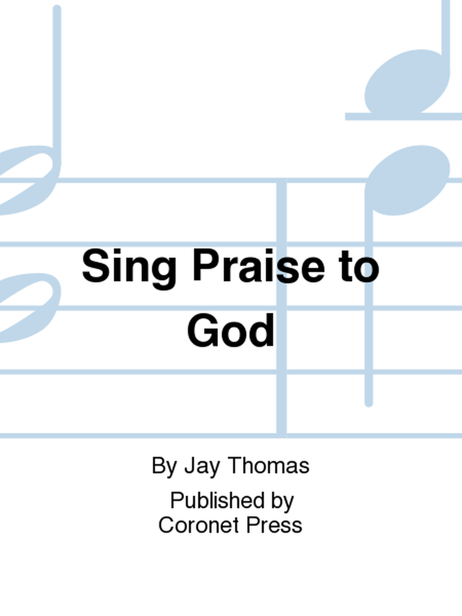 Sing Praise To God