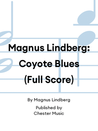 Magnus Lindberg: Coyote Blues (Full Score)