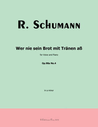 Wer nie sein Brot mit Tranen aß, by Schumann, Op.98a No.4, in a minor