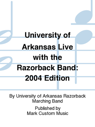 University of Arkansas Live with the Razorback Band: 2004 Edition