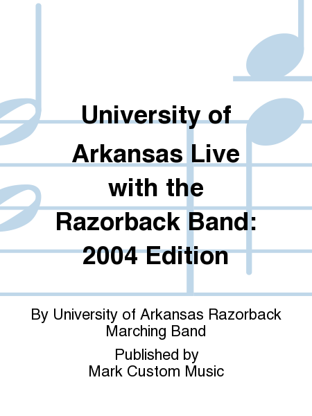 University of Arkansas Live with the Razorback Band: 2004 Edition