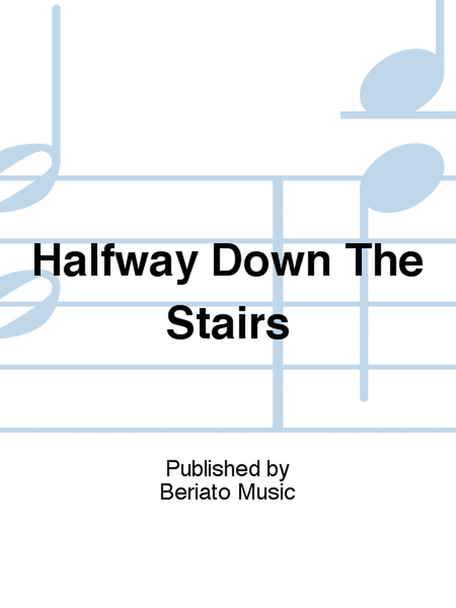 Halfway Down The Stairs