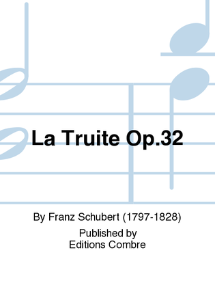 La Truite Op. 32