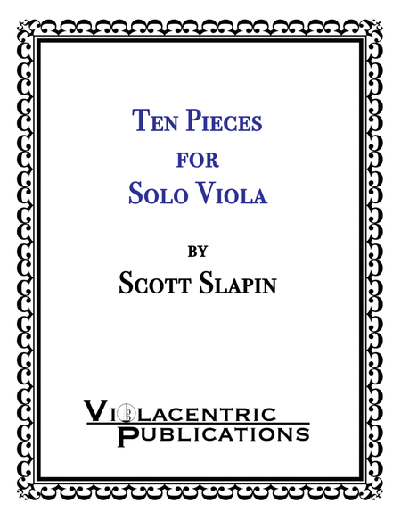 Ten Pieces for Solo Viola by Scott Slapin