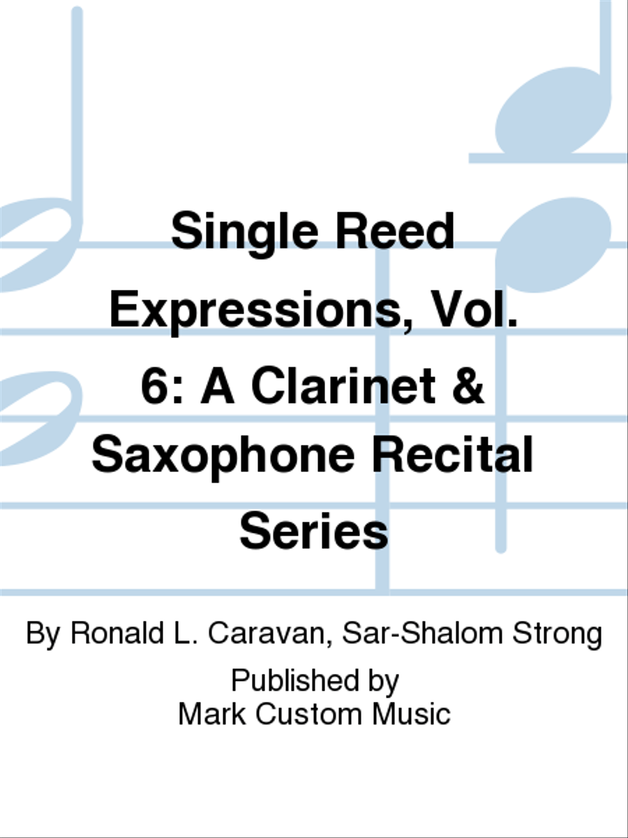 Single Reed Expressions, Vol. 6: A Clarinet & Saxophone Recital Series A Clarinet scores gallery preview page 1