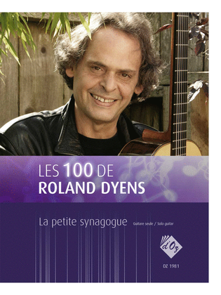 Les 100 de Roland Dyens - La petite synagogue