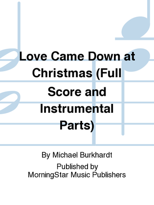 Love Came Down at Christmas (Full Score and Instrumental Parts)