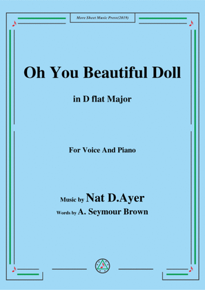 Nat D. Ayer-Oh You Beautiful Doll,in D flat Major,for Voice and Piano